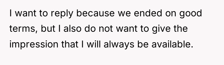 I want to reply because we ended on good terms,...