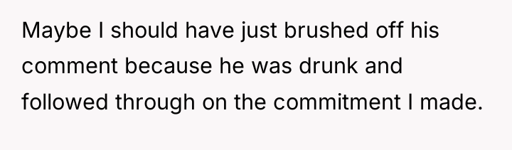 Maybe I should have just brushed off his comment because...