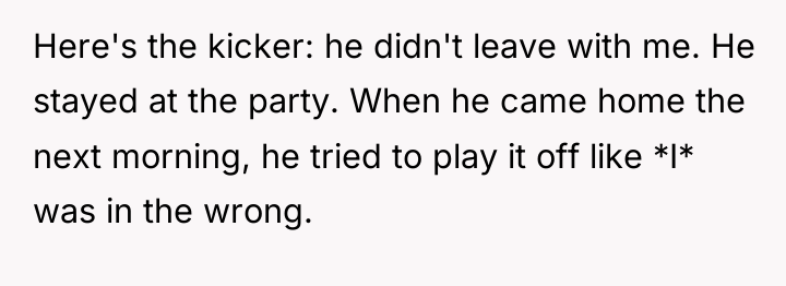 Here's the kicker: he didn't leave with me. He stayed...