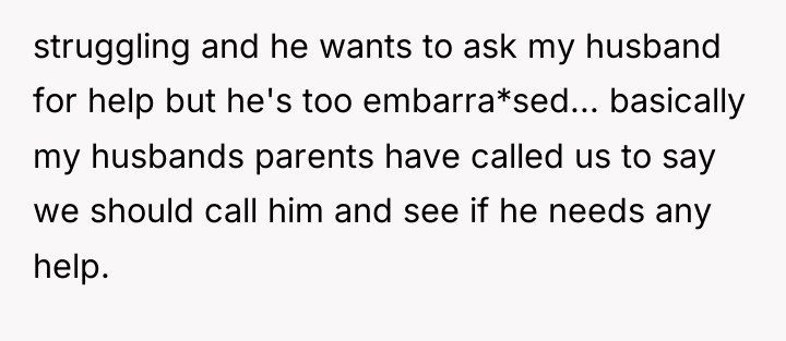 struggling and he wants to ask my husband for help...