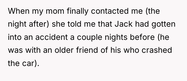 When my mom finally contacted me (the night after) she...