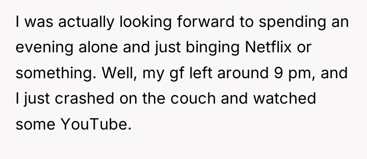 I was actually looking forward to spending an evening alone...
