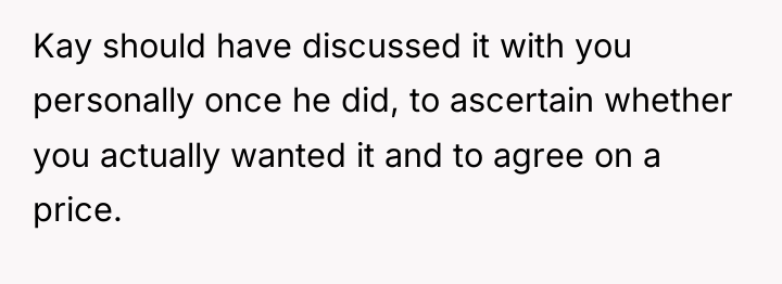 Kay should have discussed it with you personally once he...