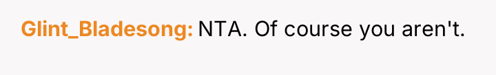 Glint_Bladesong NTA. Of course you aren't.