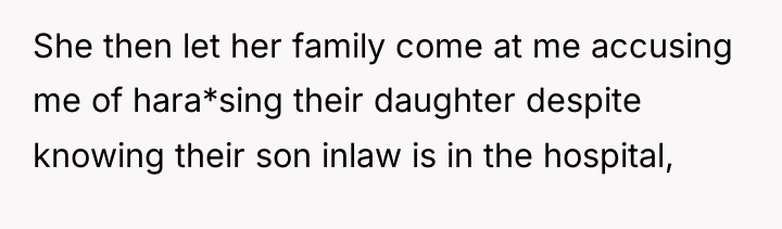 She then let her family come at me accusing me...