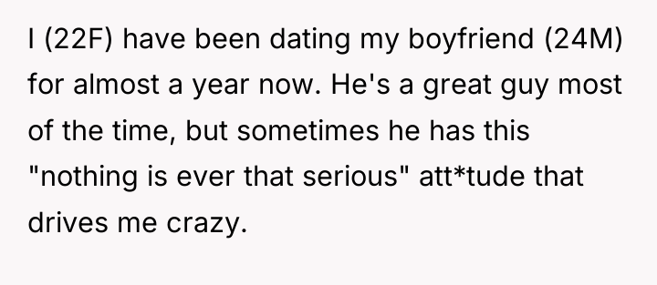 I (22F) have been dating my boyfriend (24M) for almost...