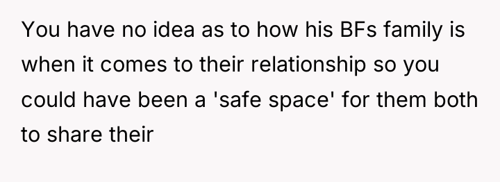 You have no idea as to how his BFs family...