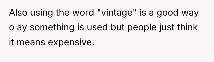 Also using the word "vintage" is a good way o...