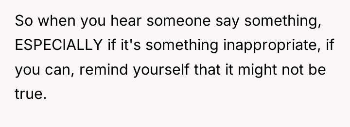 So when you hear someone say something, ESPECIALLY if it's...