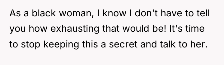 As a black woman, I know I don't have to...