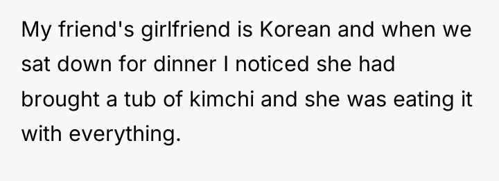 My friend's girlfriend is Korean and when we sat down...