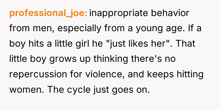 professional_joe inappropriate behavior from men, especially from a young age....