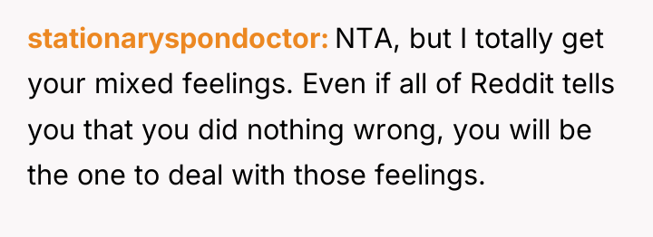 stationaryspondoctor NTA, but I totally get your mixed feelings. Even...