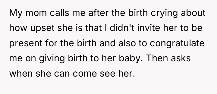 My mom calls me after the birth crying about how...