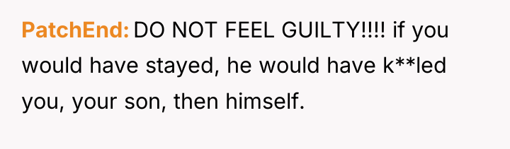 PatchEnd DO NOT FEEL GUILTY!!!! if you would have stayed,...