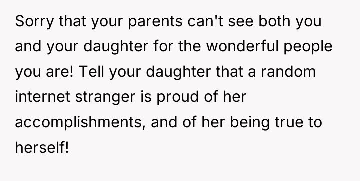 Sorry that your parents can't see both you and your...