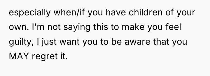 especially when/if you have children of your own. I'm not...