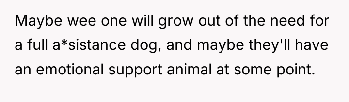 Maybe wee one will grow out of the need for...