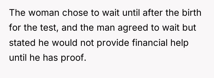 The woman chose to wait until after the birth for...