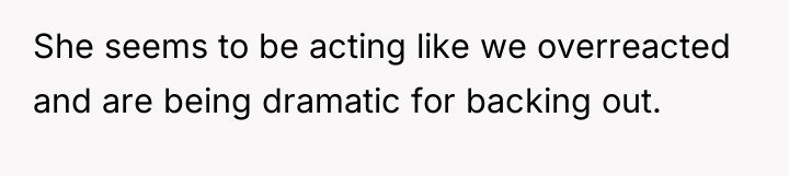 She seems to be acting like we overreacted and are...