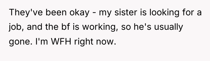 They've been okay - my sister is looking for a...