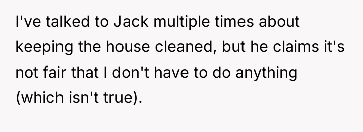 I've talked to Jack multiple times about keeping the house...