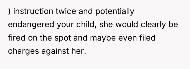 ) instruction twice and potentially endangered your child, she would...