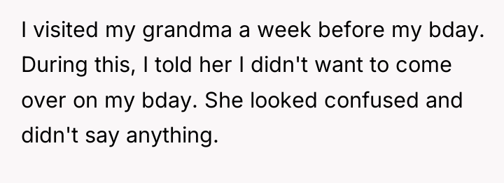 I visited my grandma a week before my bday. During...