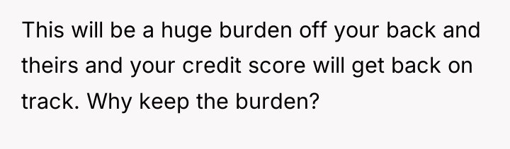 This will be a huge burden off your back and...
