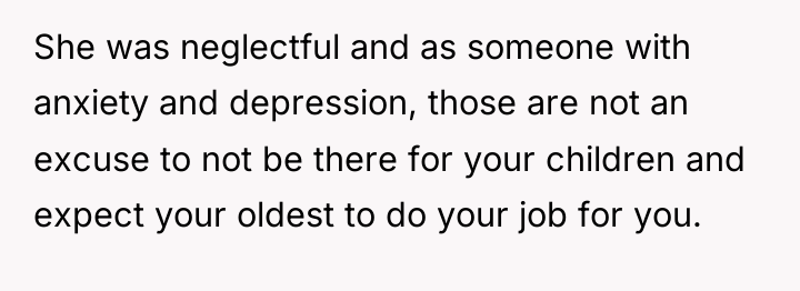 She was neglectful and as someone with anxiety and depression,...