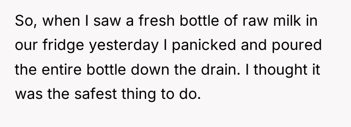 So, when I saw a fresh bottle of raw milk...