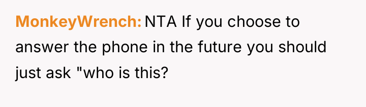 MonkeyWrench NTA If you choose to answer the phone in...