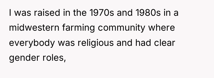 I was raised in the 1970s and 1980s in a...