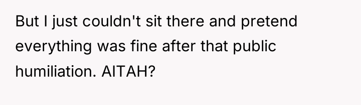 But I just couldn't sit there and pretend everything was...