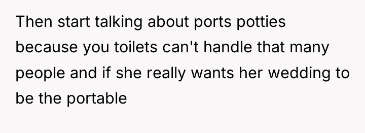 Then start talking about ports potties because you toilets can't...
