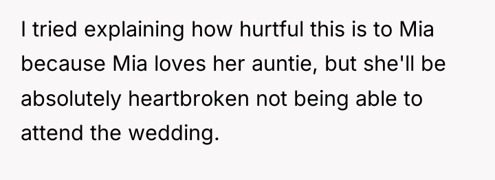 I tried explaining how hurtful this is to Mia because...