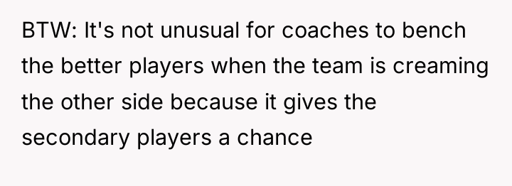 BTW: It's not unusual for coaches to bench the better...