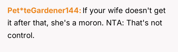 Pet*teGardener144 If your wife doesn't get it after that, she's...