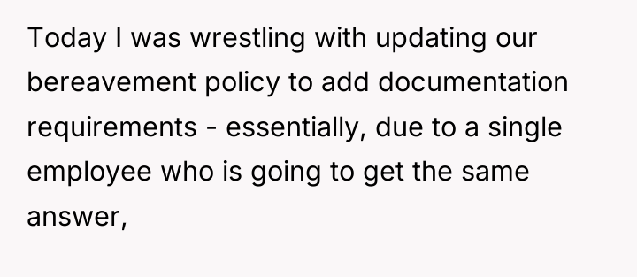 Today I was wrestling with updating our bereavement policy to...