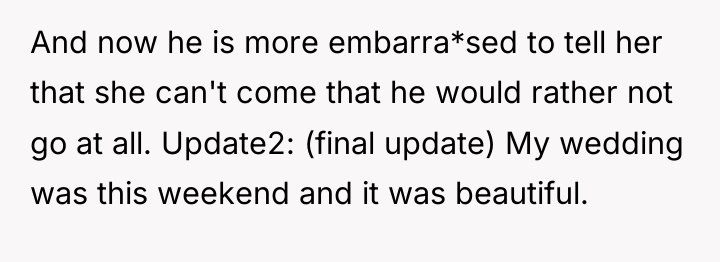 And now he is more embarra*sed to tell her that...
