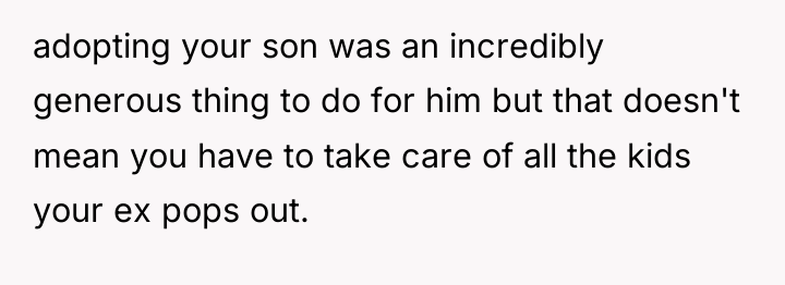 adopting your son was an incredibly generous thing to do...