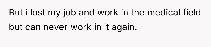 But i lost my job and work in the medical...