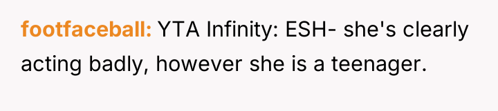 footfaceball YTA Infinity: ESH- she's clearly acting badly, however she...