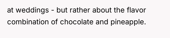 at weddings - but rather about the flavor combination of...