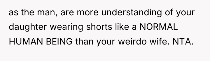as the man, are more understanding of your daughter wearing...