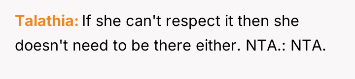 Talathia If she can't respect it then she doesn't need...