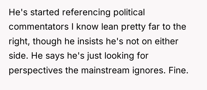 He's started referencing political commentators I know lean pretty far...
