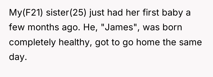 My(F21) sister(25) just had her first baby a few months...