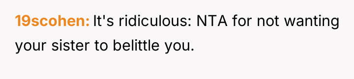 19scohen It's ridiculous: NTA for not wanting your sister to...