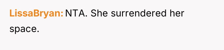 LissaBryan NTA. She surrendered her space.